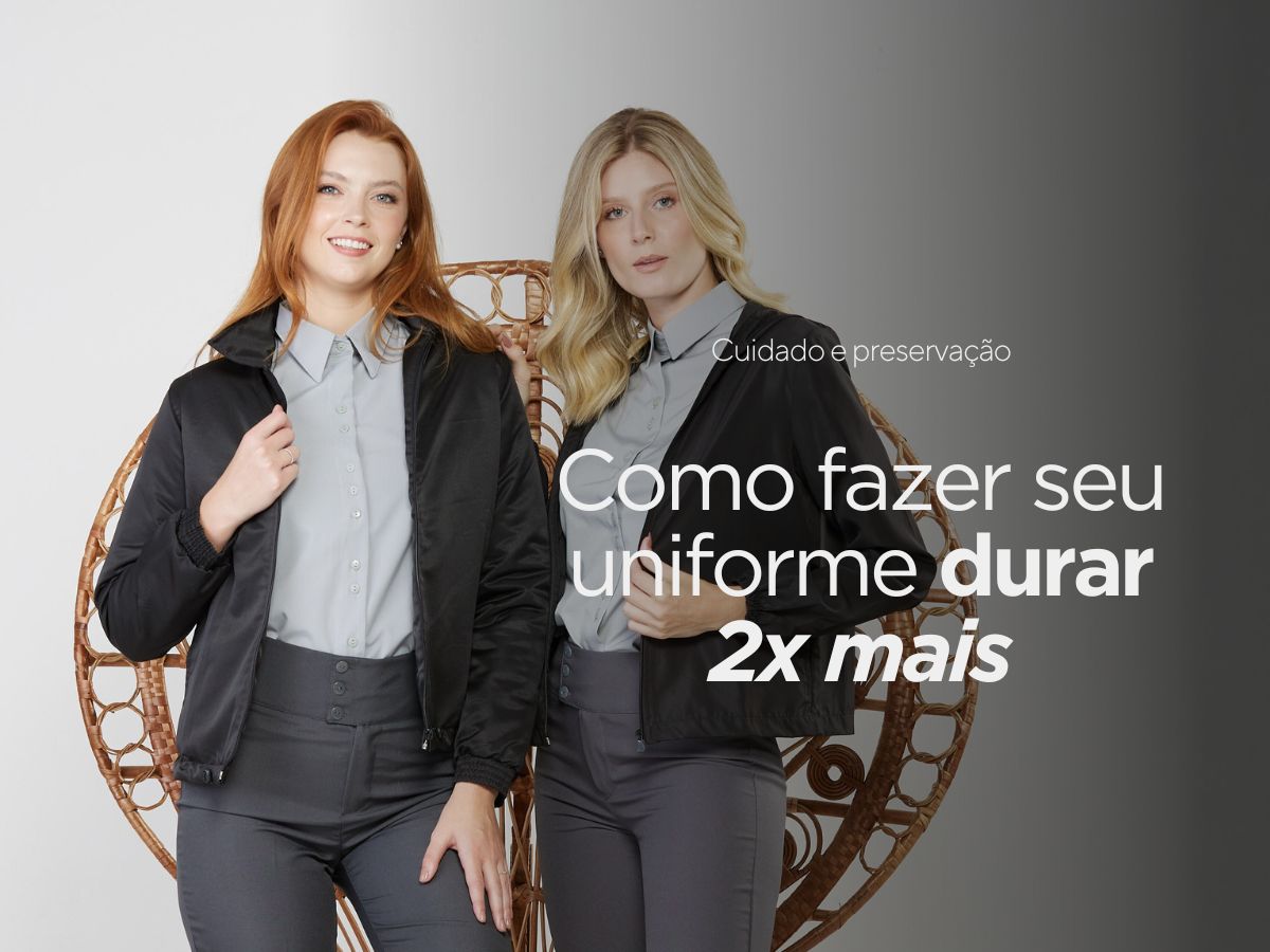 Como fazer seu uniforme durar 2x mais